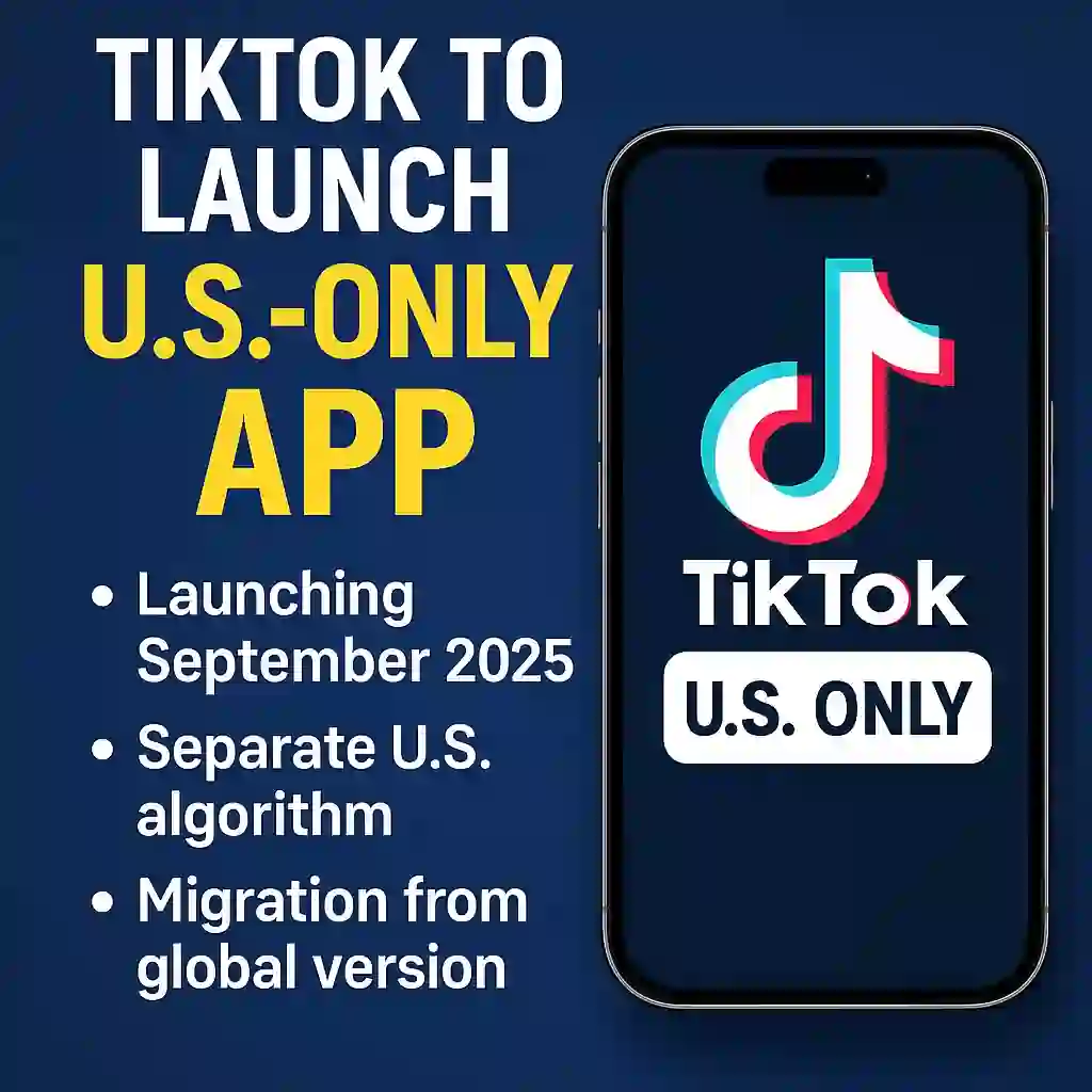 📱 TikTok to Launch U.S.-Only App in September 2025 — What You Need to Know 1 Tiktok US app